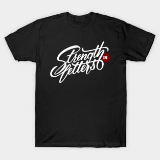 Strength in Letters T-Shirt